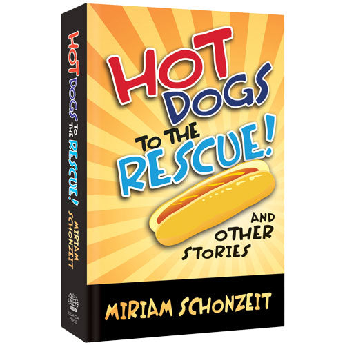 Hot Dogs to the Rescue and Other Stories