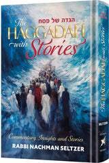 The Haggadah with Stories - Commentary, Insights and Stories