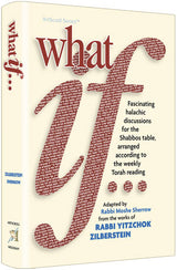 Artscroll: What If… Volume 1 by Rabbi Yitzchok Zilberstein