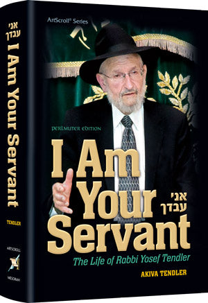 Artscroll: I Am Your Servant by Akiva Tendler