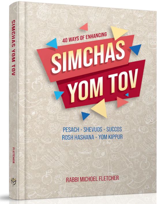 40 Ways of Enhancing Simchas Yom Tov