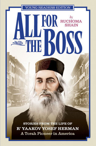 All For The Boss, Stories Life R' Yaakov Yosef Herman