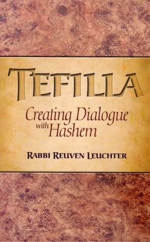 Tefilla: Creating Dialogue with Hashem