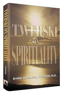 Artscroll: Twerski on Spirituality by Rabbi Abraham J. Twerski