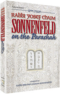 Artscroll: Rabbi Yosef Chaim Sonnenfeld on the Parashah by Rabbi Shlomo Zalman Sonnenfeld