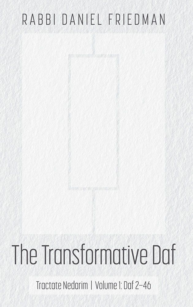 The Transformative Daf - Nedarim, Volume 1: Daf 2-46