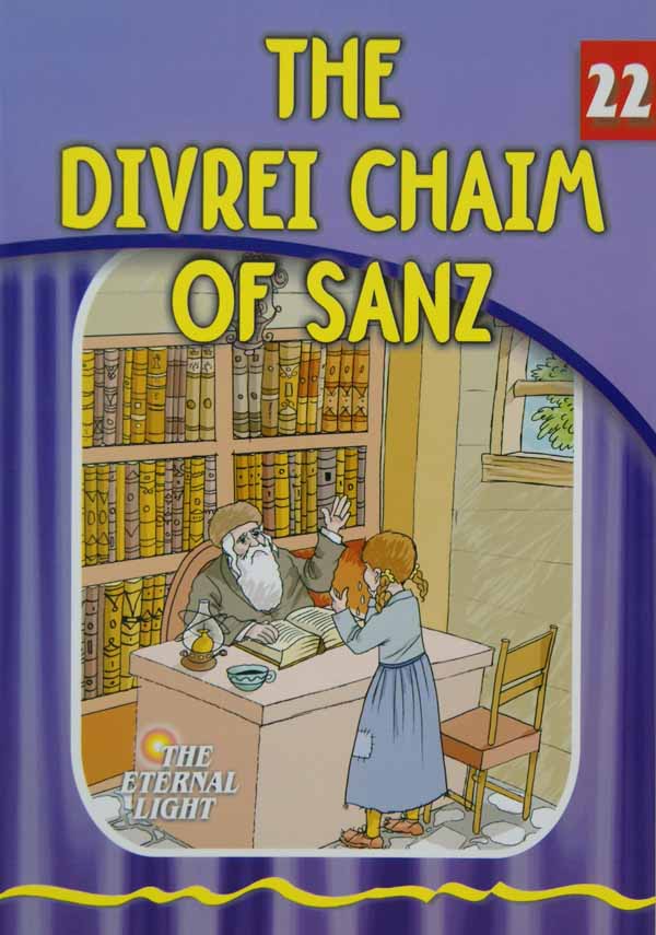 The Divrei Chaim of Sanz (Eternal Light Series 22)