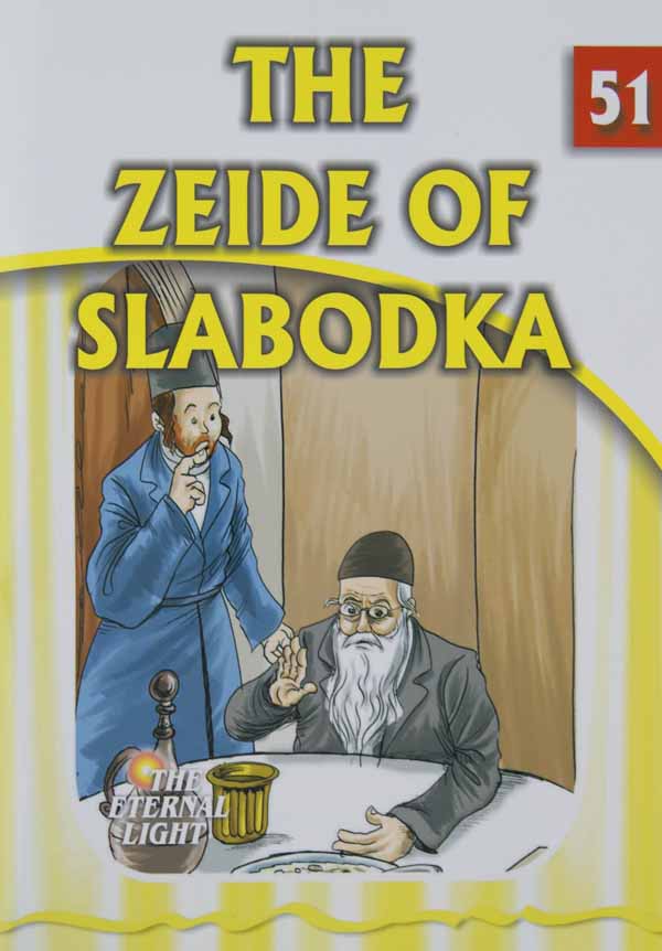 The Zeide of Slabodka (Eternal Light Series 51)