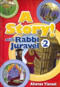 A Story! with Rabbi Juravel 2 - Ahavas Yisrael