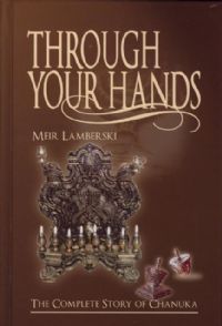 Through Your Hands - The Complete Story of Chanukah