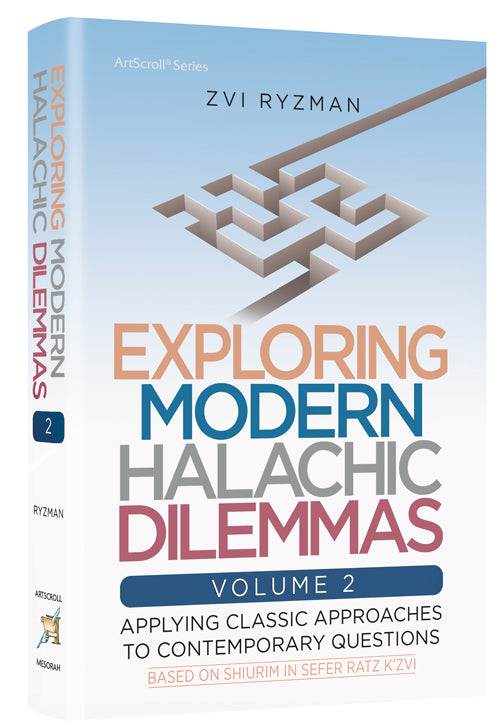 Exploring Modern Halachic Dilemmas Volume 2