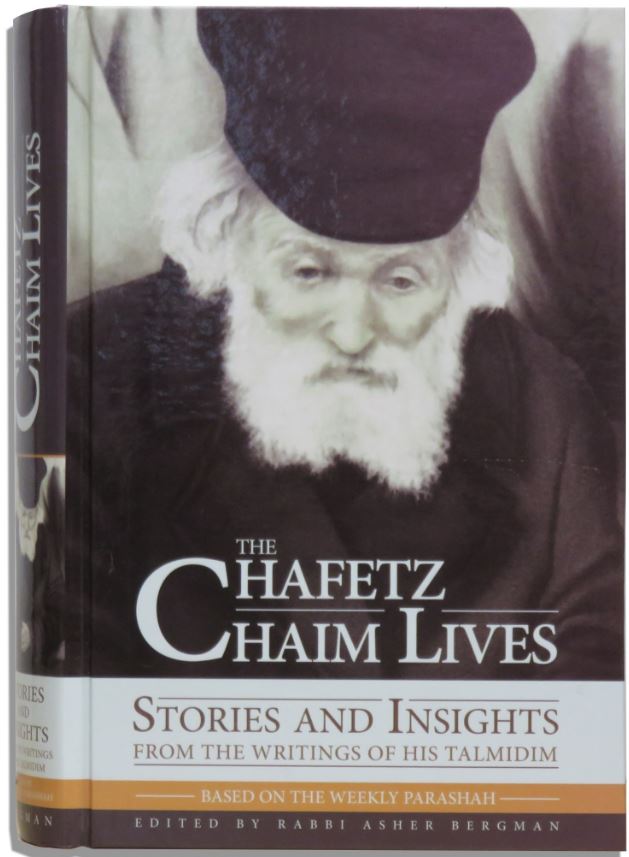 The Chafetz Chaim Lives - Based on the Weekly Parashah