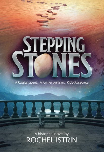 Stepping Stones - A Historical Novel by Rochel Istrin