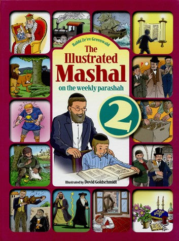 The Illustrated Mashal 2 - on the Weekly Parashah: Vol 2