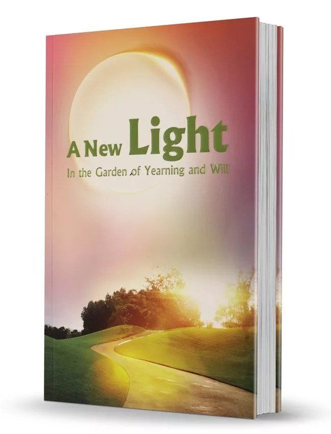 A New Light In the Garden of Yearning and Will [Paperback]