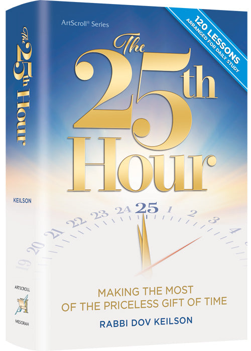 The 25th Hour - Making the Most of the Priceless Gift of Time