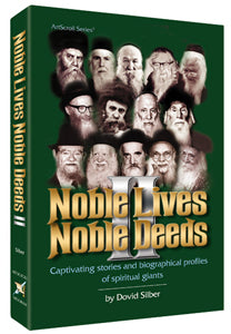 Artscroll: Noble Lives Noble Deeds - Volume 2 by Rabbi Dovid Silber