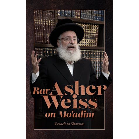 Rav Asher Weiss on Mo'adim - Pesach To Shavuos