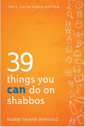 39 Things You CAN Do on Shabbos